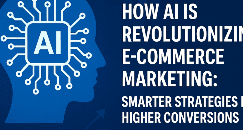 How AI is Revolutionizing E-Commerce Marketing: Smarter Strategies for Higher Conversions